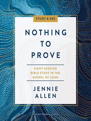 cover image of Nothing to Prove Bible Study Guide plus Streaming Video